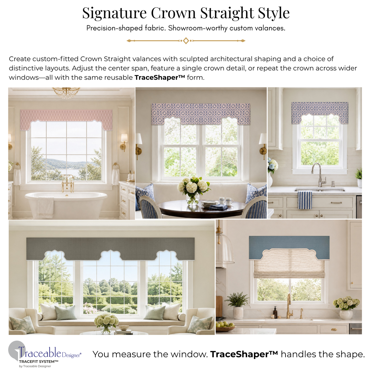 Signature Crown Straight valance style options showing centered crown details, repeated crown sections, and custom-fitted no-sew fabric shaping possibilities.