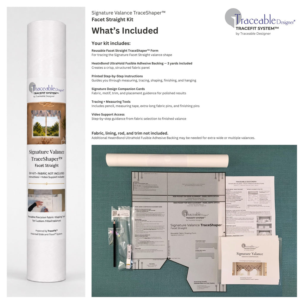 Package contents for the Signature Facet Straight TraceShaper™ Valance Kit, including the reusable TraceShaper™ form, fusible backing, cotton lining, Velcro, tracing supplies, printed instructions, and video support. Fabric not included.