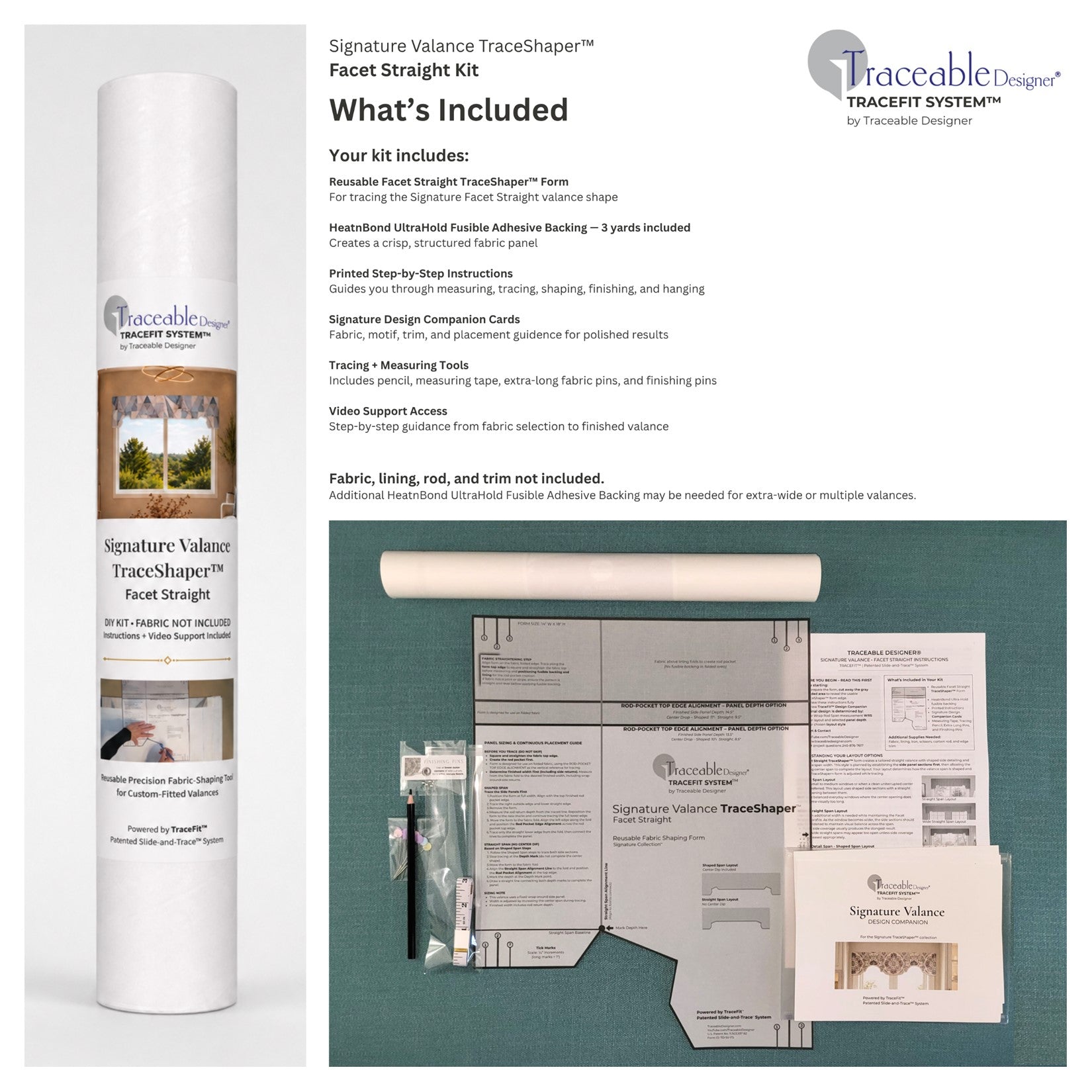 Package contents for the Signature Facet Straight TraceShaper™ Valance Kit, including the reusable TraceShaper™ form, fusible backing, cotton lining, Velcro, tracing supplies, printed instructions, and video support. Fabric not included.