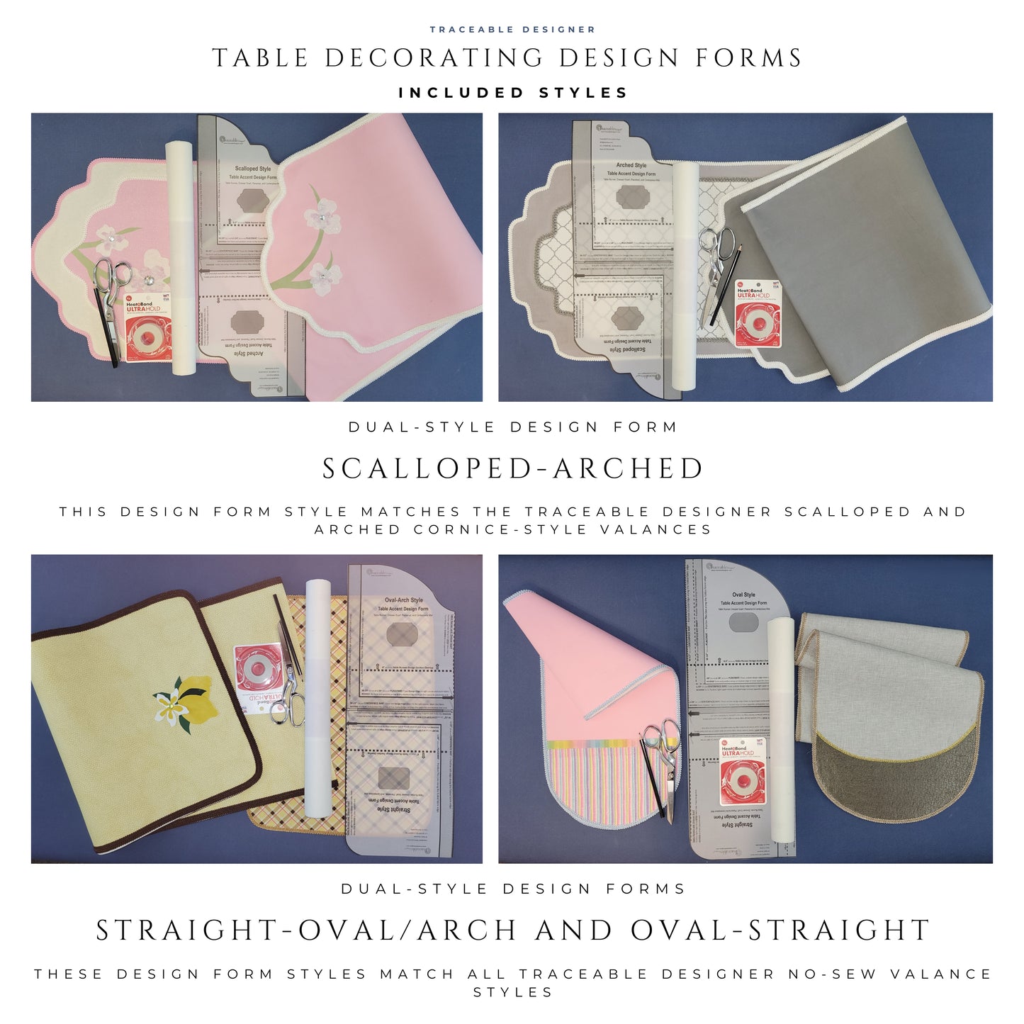 Traceable Designer DIY multi-style table decorating kit includes scalloped, arched, oval, and straight styles.  Patented no-sew forms are the ultimate sewing alternative for custom table coverings.